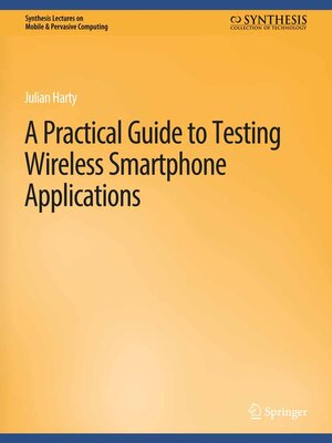 cover image of A Practical Guide to Testing Wireless Smartphone Applications